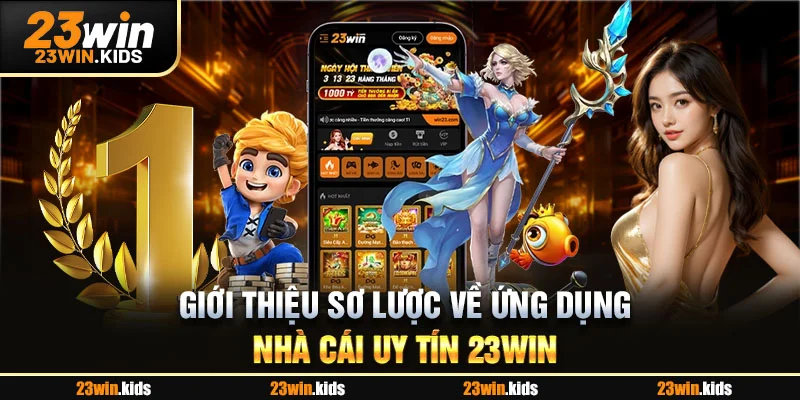Giới thiệu sơ lược về ứng dụng nhà cái uy tín 23WIN