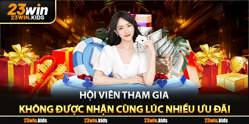 Hội viên tham gia không được nhận cùng lúc nhiều ưu đãi
