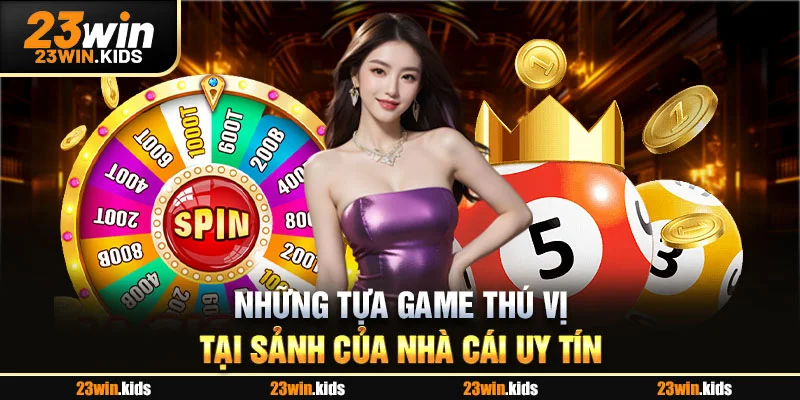 Những tựa game thú vị tại sảnh của nhà cái uy tín