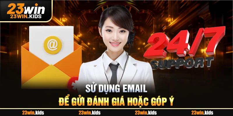 Sử dụng email để gửi đánh giá hoặc góp ý